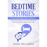 Bedtime Stories for Stressed-Out Adults: Fantasy stories and poems for stress relief and a good night of relaxed sleep. Lullabies for grown-ups.