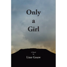 Only a Girl