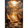 The Omega Paradigm: Revealing the Ancient of Days