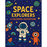 Space Explorers: A Coloring Book Adventure