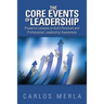 The Core Events of Leadership: Powerful Lessons to Build Personal and Professional Leadership Awareness