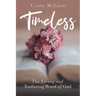 Timeless: The Living and Enduring Word of God