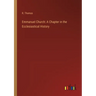 Emmanuel Church: A Chapter in the Ecclesiastical History