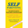 SELF-Parenting: The Complete Guide to Your Inner Conversations