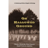 On Hallowed Ground: Stories About the Most Famous Small Town in America