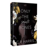Only the Small Bones: Special Edition