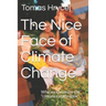 The Nice Face of Climate Change: Why we can enjoy the "climate catastrophe"