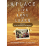 A Place to Live, to Love, to Learn: A Memoir of The Founding of The Angelus: A Memoir of The Founding of The Angelus: The Founding of the Angelus