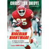 The Nigerian Nightmare: My Journey Out of Africa to the Kansas City Chiefs and Beyond