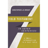 The Old Testament in Seven Sentences: A Small Introduction to a Vast Topic