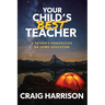 Your Child's Best Teacher: A Father's Perspective on Home Education