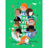 All the Ways to Be Smart