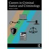 Careers in Criminal Justice and Criminology