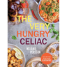 The Very Hungry Celiac: All the Foods You Love Made Gluten-Free