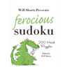 Will Shortz Presents Ferocious Sudoku: 200 Hard Puzzles