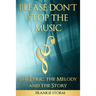 Please Don't Stop the Music - The Lyric, the Melody and the Story