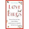Lovebirds: Discover Your Love Type--One of 8 Birds--and the Secrets to Living with the One You Love