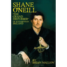 Shane O'Neill: 'The Grand Disturber' of Elizabethan Ireland