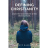 Defining Christianity: Learn the basic beliefs of the Christian faith