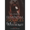 Feminism, Oranges and Witchcraft: La Curandera y El Cazador