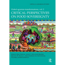 Critical Perspectives on Food Sovereignty: Global Agrarian Transformations, Volume 2