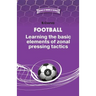 Football. Learning the basic elements of zonal pressing tactics.