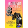 Highlight Reel: Living Life Genuine, Blessed, and Fearless
