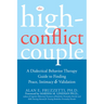 The High-Conflict Couple: A Dialectical Behavior Therapy Guide to Finding Peace, Intimacy, and Validation