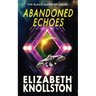 Abandoned Echoes