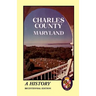 Charles County, Maryland: A History