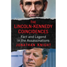 The Lincoln-Kennedy Coincidences: Fact and Legend in the Assassinations