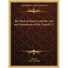 The Book of Martyrs and the Acts and Monuments of the Church V1