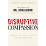 Disruptive Compassion: Becoming the Revolutionary You Were Born to Be