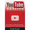 YouTube Profits - No Filming, No Money Needed: Be anywhere and make big profits