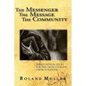 The Messenger, the Message and the Community