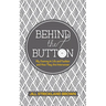 Behind the Button