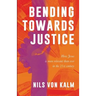Bending Towards Justice: How Jesus is more relevant than ever in the 21st Century