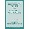 The Wisdom of Life and Counsels and Maxims