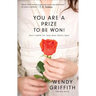 You Are a Prize to Be Won!: Don't Settle for Less Than God's Best