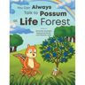 You Can Always Talk to Possum at Life Forest