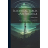 Electrical Tables and Formulæ: For Use of Telegraph Inspectors and Operators