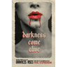 Darkness Come Alive: Book one of the vampire epic, Darkness Rises