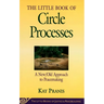 Little Book of Circle Processes: A New/Old Approach to Peacemaking