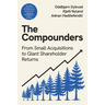 The Compounders: From Small Acquisitions to Giant Shareholder Returns