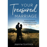 Your Treasured Marriage: A God-Centered Guidebook to Create Long-Lasting Love