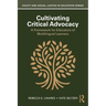 Cultivating Critical Advocacy: A Framework for Educators of Multilingual Learners