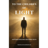 To the Children of Light: Exposing Shadows, Restoring Truth
