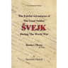 The Fateful Adventures of the Good Soldier Svejk During the World War: The Centennial Edition - Book(s) Three & Four