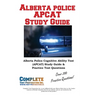 Alberta Police APCAT Study Guide: The Complete APCAT & ACT Prep Manual for Calgary, Edmonton, and Alberta Police Candidates.