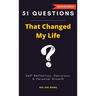 51 Questions That Changed My Life: Self-Reflection, Decisions, & Personal Growth